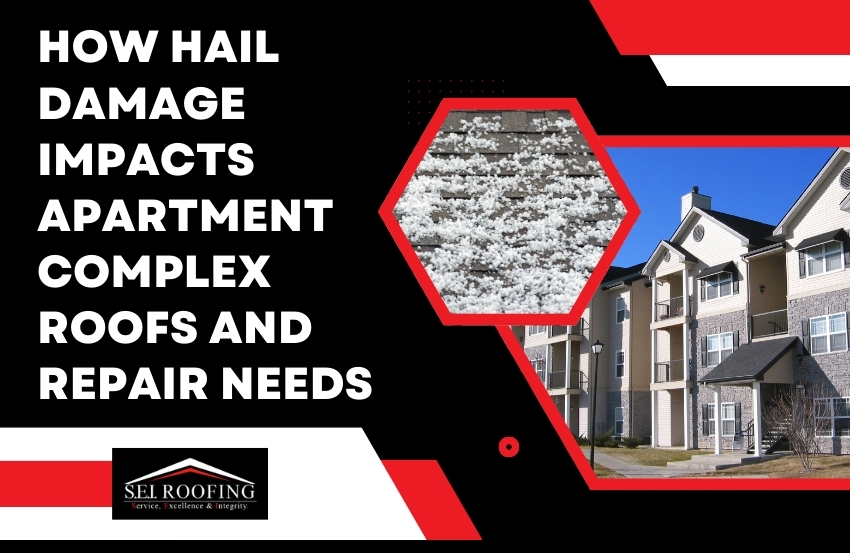 Apartment Complex Roof Repair - How Hail Damage Impacts Apartment Complex Roofs - SEI Roofing